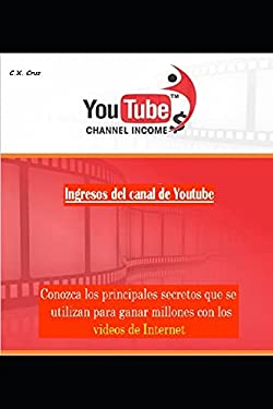 Ingresos del canal de Youtube: Conozca los principales secretos que se