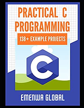 Practical C Projects for Beginners : 138+ Practical C Programming ...