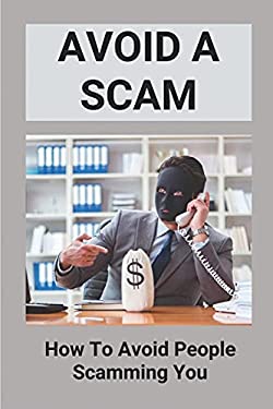 Avoid A Scam How To Avoid People Scamming You Examples Of Phishing Emails And Scam Calls Copy Avoid A Scam How To Avoid People Scamming You Examples Of Phishing Emails And Scam Calls Copy