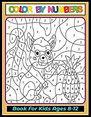 Color by Numbers Coloring Book for Kids Ages 8-12: Large print, Best ...