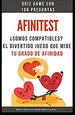 Afinitest. ¿Somos Compatibles? : El Divertido Juego Que Mide Tu Grado