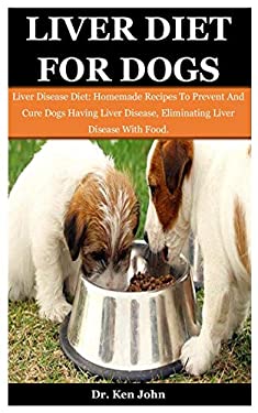 View of Liver Diet for Dogs : Liver Disease Diet: Homemade Recipes to Prevent ...