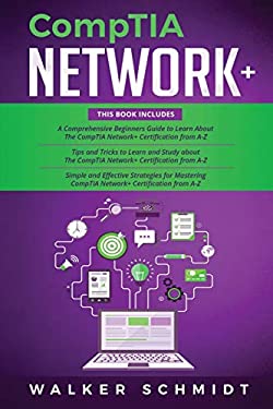 CompTIA Network+ : 3 in 1- Beginner's Guide+ Tips and Tricks+ Simple ...