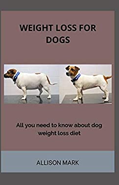 Weight Loss for Dog : All You Need to Know about Dogs Weight Loss Diet ...
