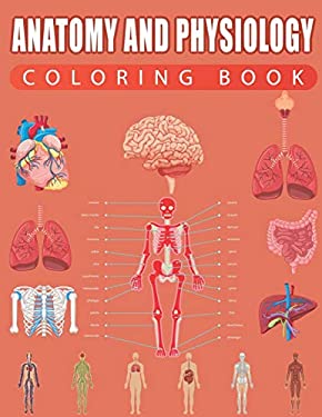 Anatomy and Physiology Coloring Book book by Thomas P. Saner: 9798575544968