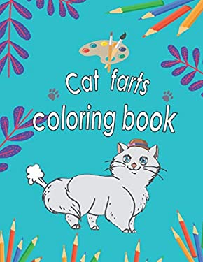 cat farts coloring book: funny cat coloring book for kids ages 4-8 copy ...