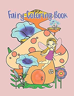 Fairy Coloring Book: Color Pages of Magical Fairies for Both Kids and ...