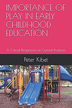 Importance of Play in Early Childhood Education : A Critical ...