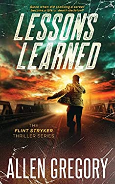 Lessons Learned : The Flint Stryker Thriller Series - Book 1