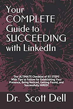 Your COMPLETE Guide to SUCCEEDING with LinkedIn : The ULTIMATE ...