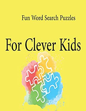 Fun Word Search Puzzles For Clever Kids: Word Search Puzzle Book ages 4 ...