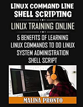 Linux Command Line & Shell Scripting: Linux Training Online: 5 Benefits ...