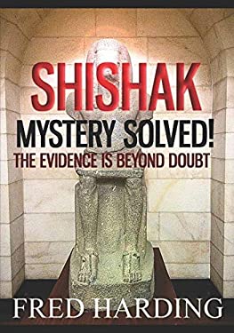 Shishak Mystery Solved!: The Evidence is Beyond Doubt book: 9798679964167