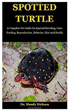 Spotted Turtle : A Complete Pet Guide on Spotted Breeding, Care ...