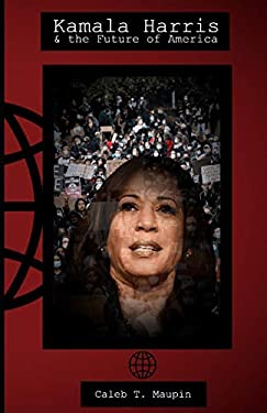 Kamala Harris and the Future of America : An Essay in Three Parts book ...