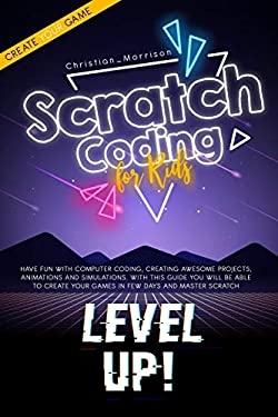 Scratch Coding Module Cover Image SCRATCH CODING FOR KIDS: Have Fun With Computer Coding, Creating ...