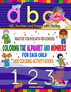 Coloring the Alphabet and Numbers for Each Child : ABC, Numbers and ...