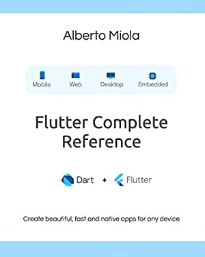 Flutter Complete Reference : Create Beautiful, Fast and Native Apps for ...