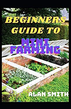Mini Farming Book BEGINNERS GUIDE TO MINI FARMING: A COMPREHENSIVE DETAILS ON HOUSEHOLD ...