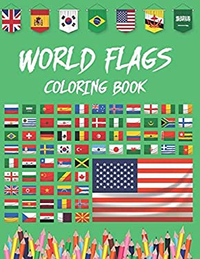 World Flags Coloring Book: World Flags Coloring Book All The Flags Of ...