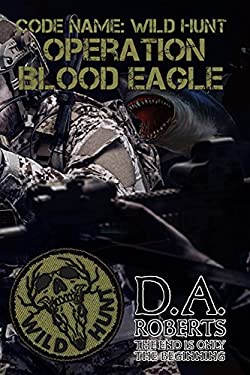 Code Name: Wild Hunt : Operation Blood Eagle book: 9798738291531