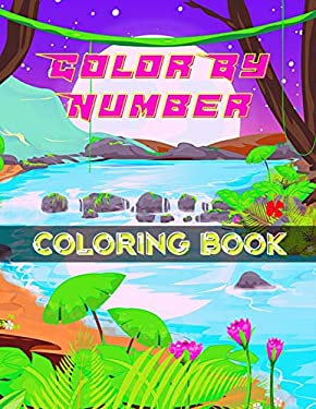 Color by Number Coloring Book : Color by Number Coloring Book for Adults 100 Coloring Pages