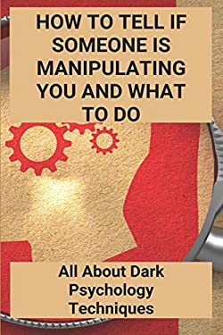 How To Tell If Someone Is Manipulating You And What To Do: All About