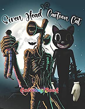 Siren Head vs Cartoon Cat : Coloring Book Siren Head and Cartoon Cat ...