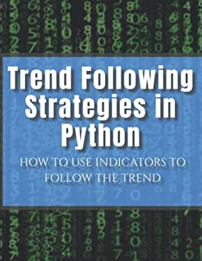 Trend Following Strategies in Python : How to Use Indicators to Follow ...