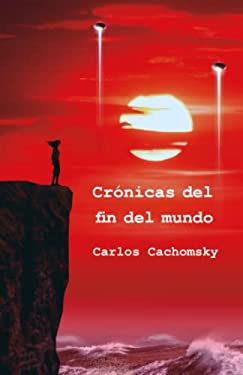 Crónicas del fin del mundo (Spanish Edition)