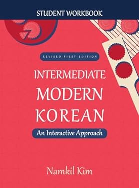 Intermediate Modern Korean : An Interactive Approach - Student Workbook