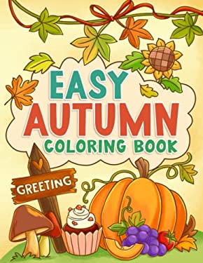 Easy Autumn Coloring Book: Simple, Bold and Large Print Illustrations