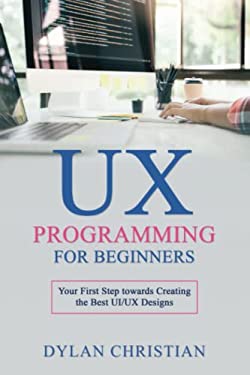 UX Programming for Beginners: Your First Step towards Creating the Best ...