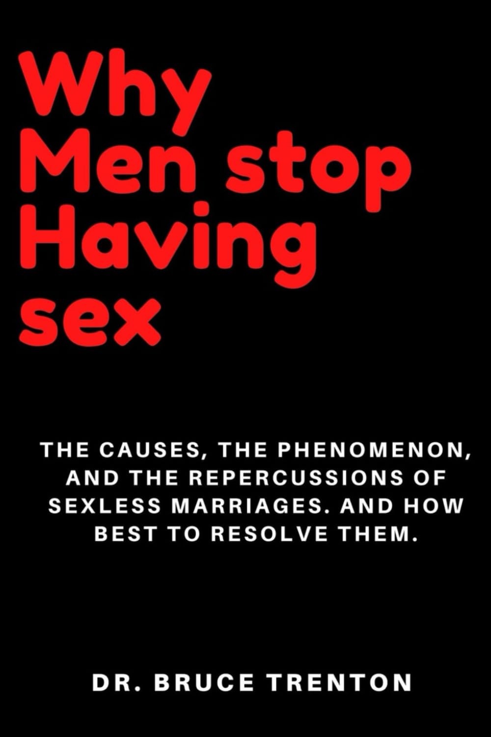 Why Men Stop Having Sex: The Causes, The Phenomenon, And The