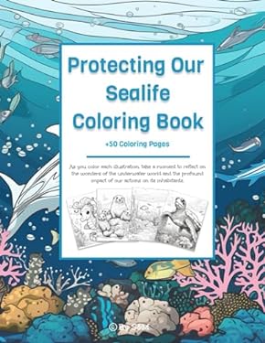 Protecting Our Sealife Coloring Book: Unlock the Colors of the Sea