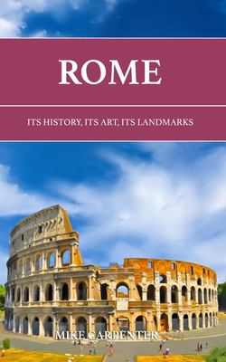 This Is Rome Book Rome: Its History, Its Art, Its Landmarks (The Cultured Guides) book ...