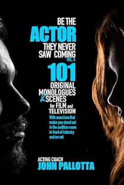 BE THE ACTOR THEY NEVER SAW COMING VOL.X By John Pallotta: 101 Original