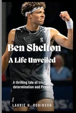Ben Shelton: A life unveiled book by Laurie H. Robinson: 9798866057269