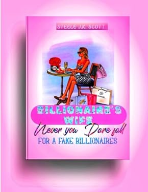 Billionaire's Wife: Never you Dare fall for a fake billionaires wife