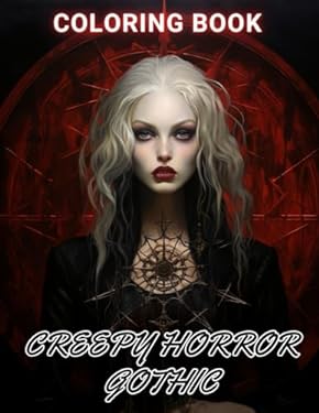 Creepy Horror Gothic Coloring Book: 100+ High-Quality and Unique