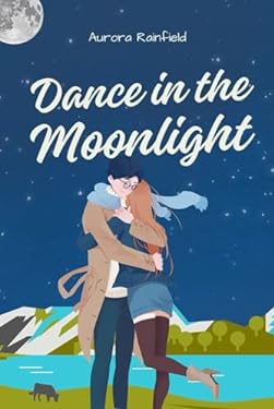 Dance in the Moonlight: A Love Story That Will Leave You Breathless