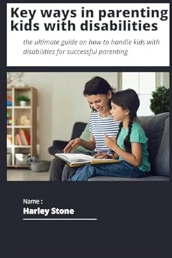 Key ways to parenting kids with disabilities: The ultimate guide on how ...