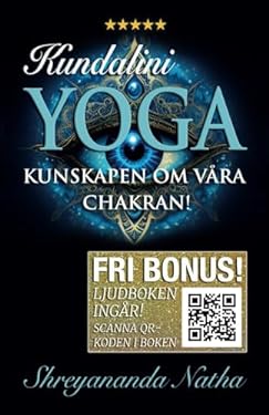 Kundalini yoga – allt om våra chakran! (ljudboken ingår!): En komplett ...