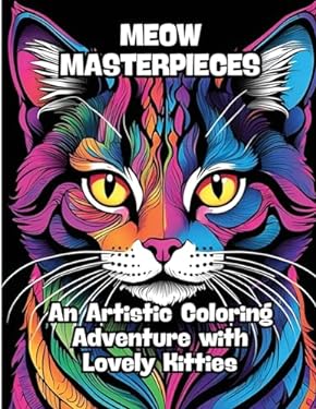 Meow Masterpieces: An Artistic Coloring Adventure with Lovely Kitties