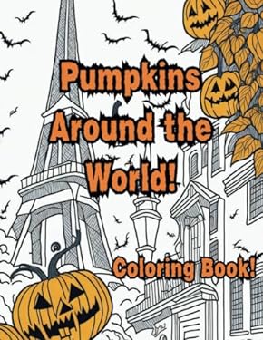 Pumpkins Around the World Coloring Book: Ultimate Halloween Coloring ...