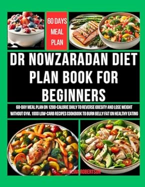 Dr Nowzaradan Diet Plan Book for Beginners: 60-Day Meal Plan on 1200 ...