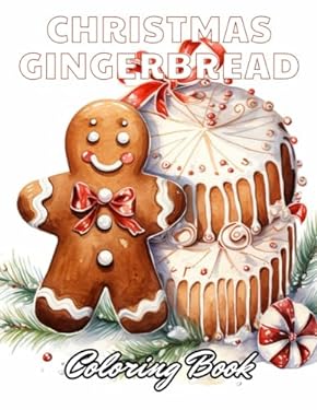 Christmas Gingerbread Coloring Book: 100+ High-Quality and Unique
