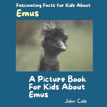 A Picture Book for Kids About Emus: Fascinating Facts for Kids About ...