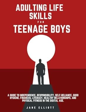 Adulting Life Skills for Teenage Boys: A Guide to Independence