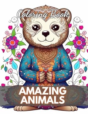 Amazing Animals Coloring Book: 100+ High-Quality and Unique Colouring